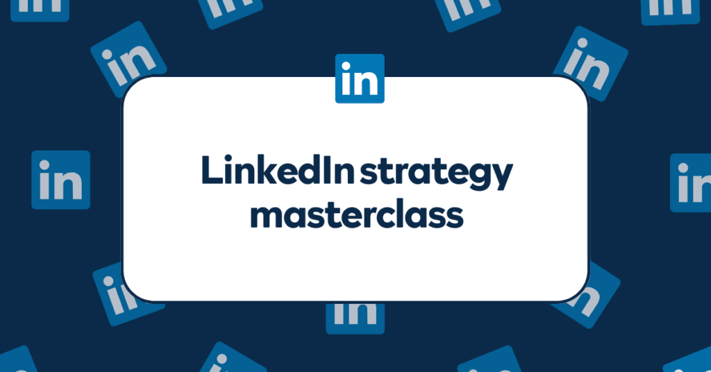 LinkedIn Strategy Masterclass