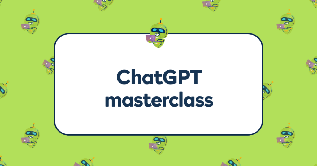 ChatGPT Masterclass - August 2023