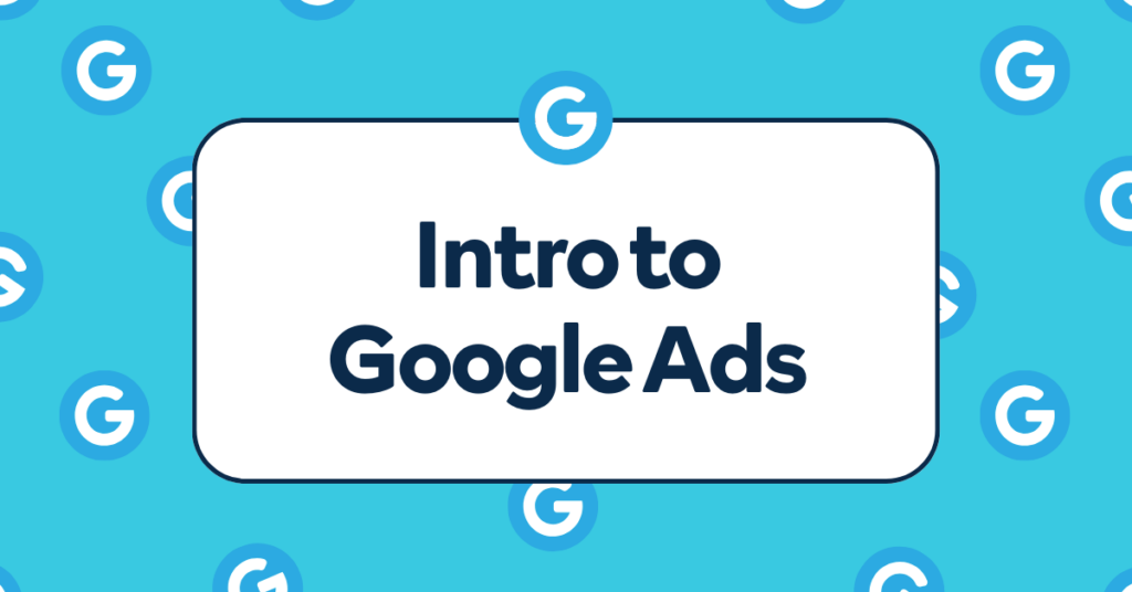 Intro to Google Ads