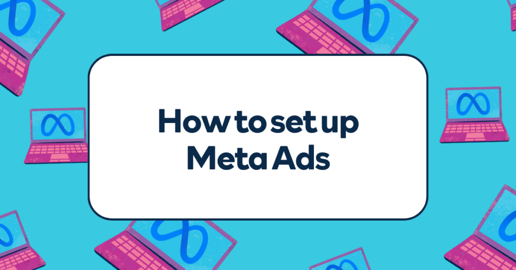 How to set up Meta Ads