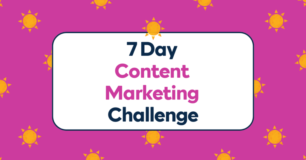 7 Day Content Marketing Challenge