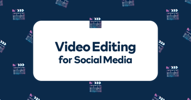 Video Editing for Social Media