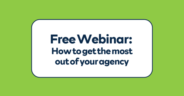 Webinar: How to get the most out of your agency