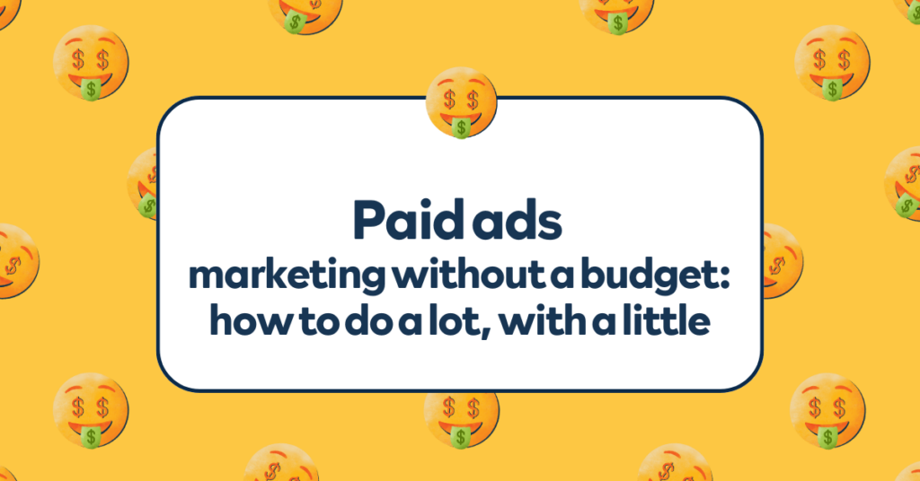 Paid ads marketing without a budget: how to do a lot, with a little