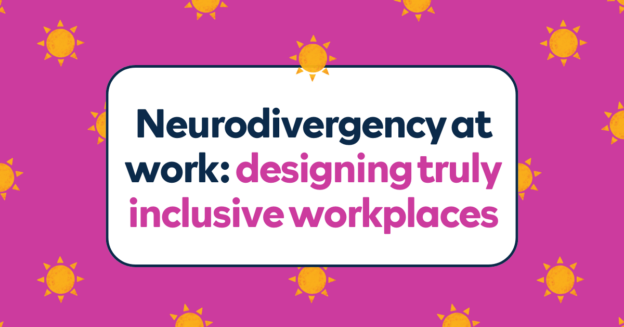Neurodivergency at work: designing truly inclusive workplaces feature image